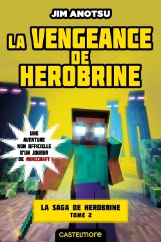 Kniha Minecraft - La saga de Herobrine ,T2 : La Vengeance de Herobrine Jim Anotsu