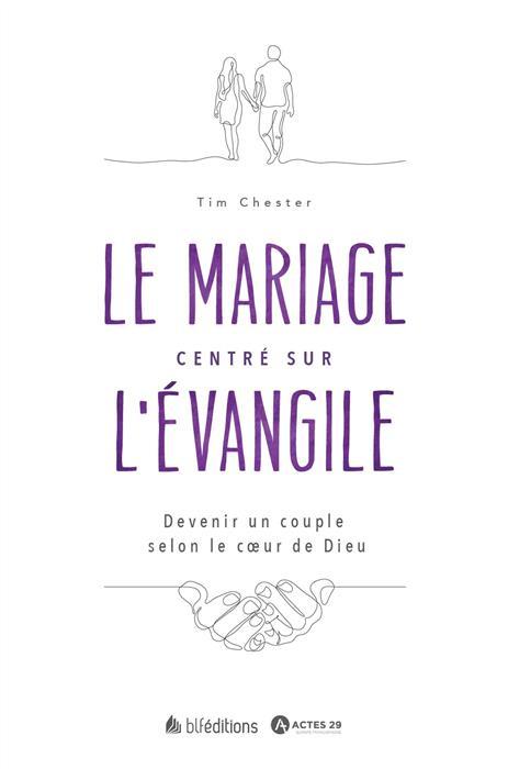 Knjiga Le mariage centré sur l'Evangile Chester