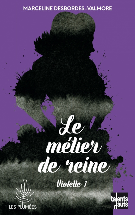 Kniha Violette 1 - Le métier de reine Marceline DESBORDES-VALMORE