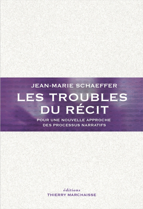 Könyv Les troubles du récit Jean-Marie SCHAEFFER