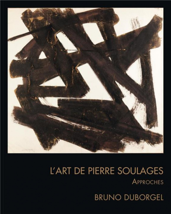 Книга L'art de Pierre Soulages - approches Duborgel