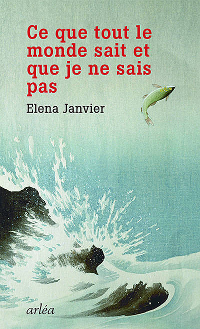 Книга Ce que tout le monde sait et que je ne sais pas Elena Janvier