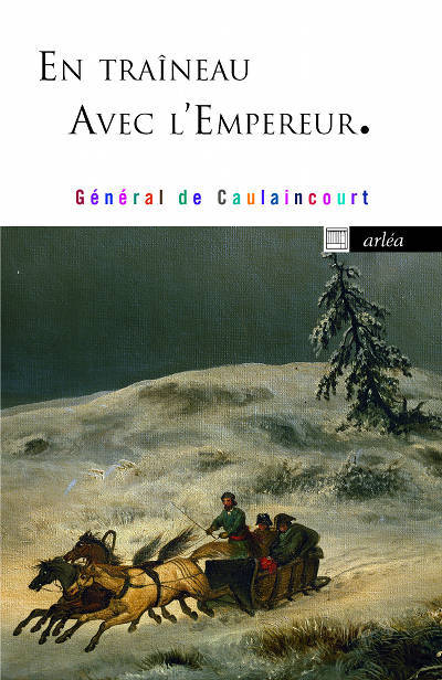 Kniha En traîneau avec l'empereur Armand-Louis-Augustin de Caulaincourt