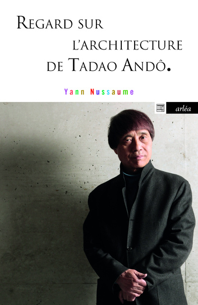 Könyv Regard sur l'architecture de Tadao Andô Yann Nussaume