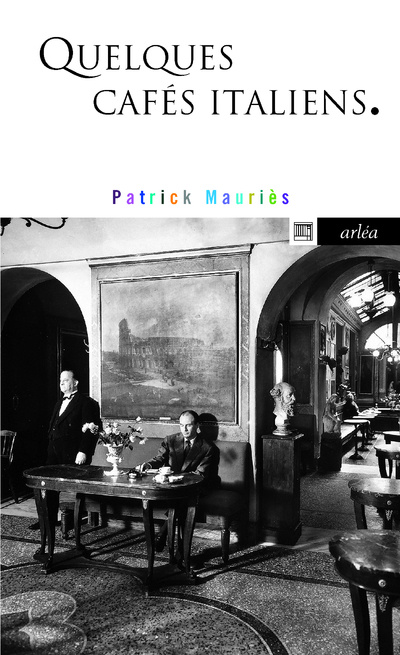 Kniha Quelques cafés italiens Patrick Mauriès