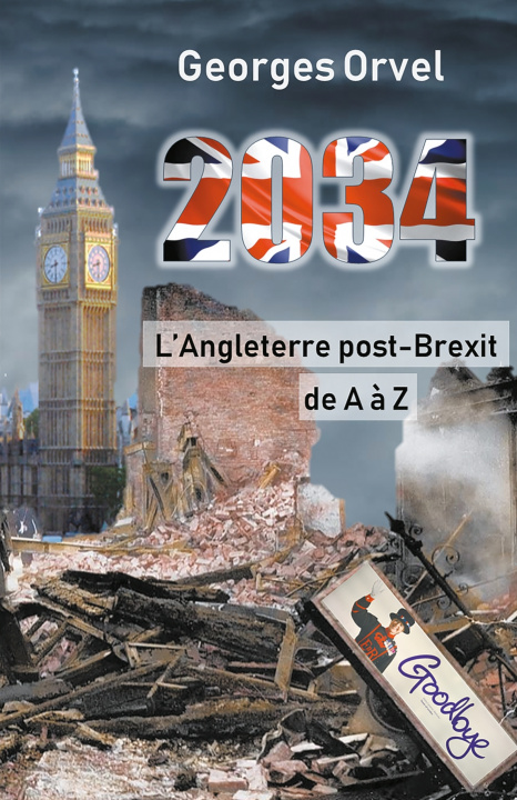 Kniha 2034, l'Angleterre post-Brexit de A à Z Georges Orvel