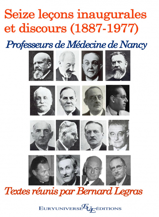 Kniha Les Professeurs de Médecine de Nancy (1887 - 1977) : Seize leçons inaugurales et discours LEGRAS