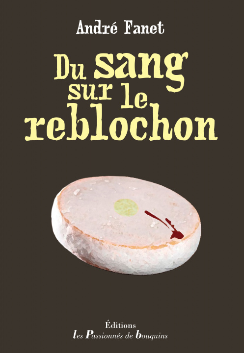 Kniha Du sang sur le reblochon Fanet