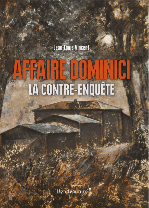 Kniha AFFAIRE DOMINICI - LA CONTRE-ENQUETE Jean-Louis VINCENT