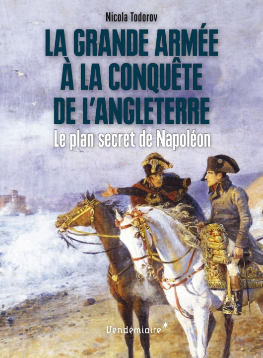 Buch LA GRANDE ARMEE A LA CONQUETE DE L'ANGLETERRE Todorov NICOLA