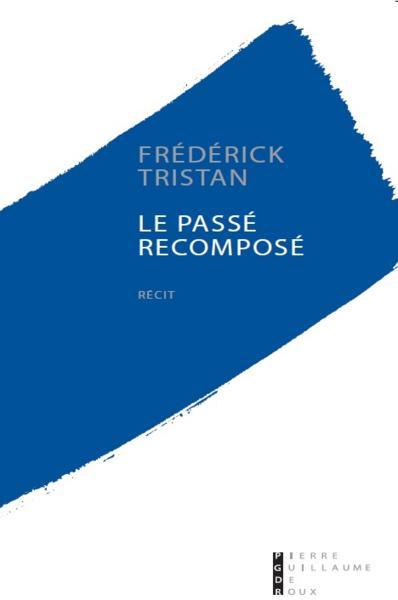 Knjiga Le Passe Recompose TRISTAN FREDERICK