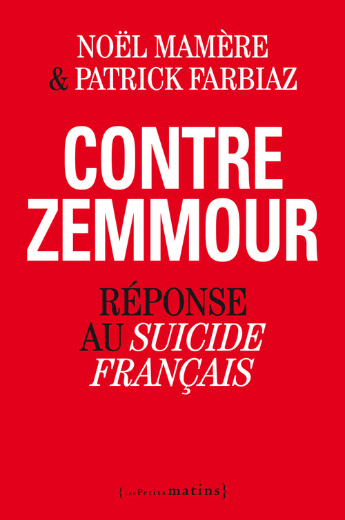 Carte Contre Zemmour. Réponse au Suicide français Noël Mamère