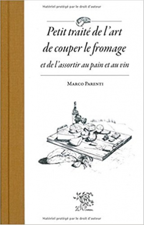 Książka Petit traité de l'art de couper le fromage et de l'assortir au pain et au vin 