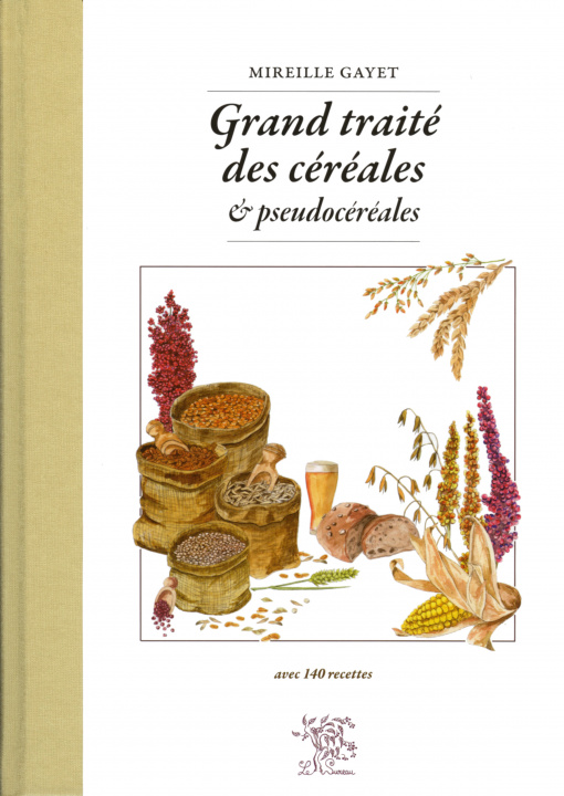 Kniha Grand traité des céréales & pseudocéréales - avec 140 recettes Gayet