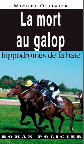 Kniha La Mort Au Galop, Hippodromes De La Baie Jean OLLIVIER