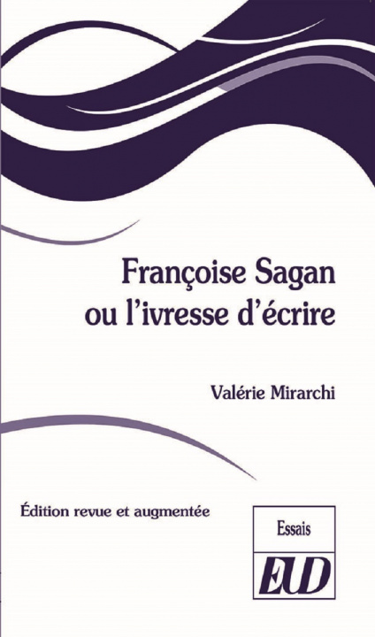 Kniha Françoise Sagan ou l'ivresse d'écrire Mirarchi