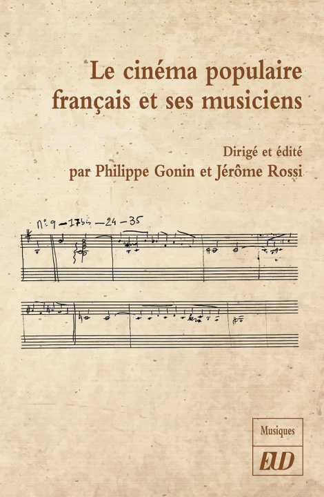 Könyv LE CINÉMA POPULAIRE FRANÇAISE ET SES MUSICIENS GONIN PHILIPPE/ROSSI JÉRÔME