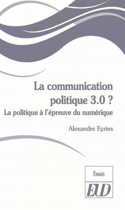 Kniha La communication politique 3.0 ? Eyries