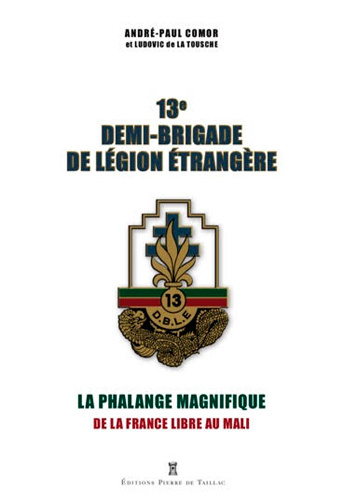 Kniha La 13E Demi-Brigade De Légion Étrangère - La Phala André-Paul COMOR