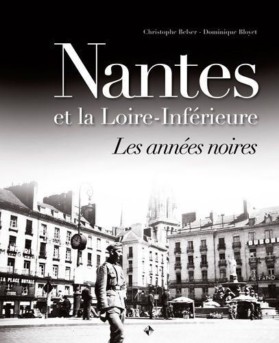 Kniha Nantes et la loire inférieure les années noires Belser