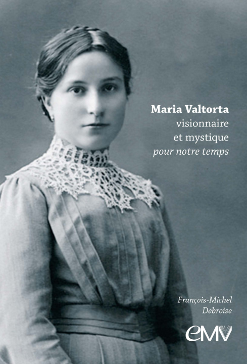 Carte Maria Valtorta, visionnaire et mystique pour notre temps - L381 Debroise
