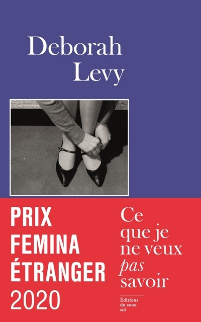 Libro Ce que je ne veux pas savoir Deborah Levy