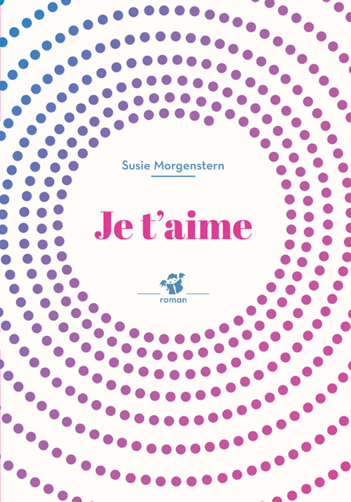 Knjiga Je t'aime Morgenstern susie