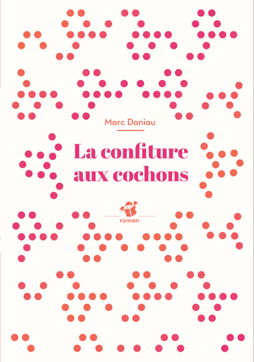 Knjiga LA CONFITURE AUX COCHONS (NE) DANIAU MARC