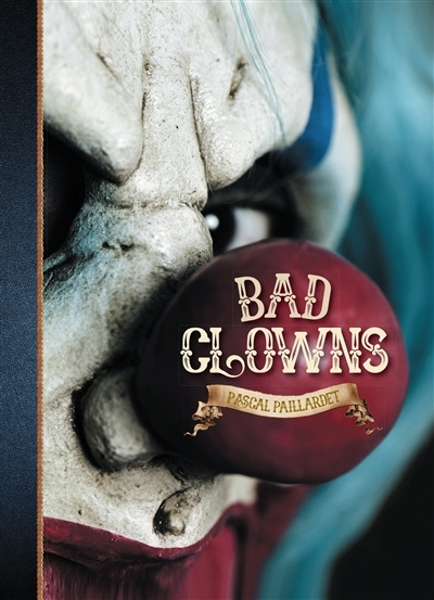 Knjiga Bad Clowns Paillardet Pascal