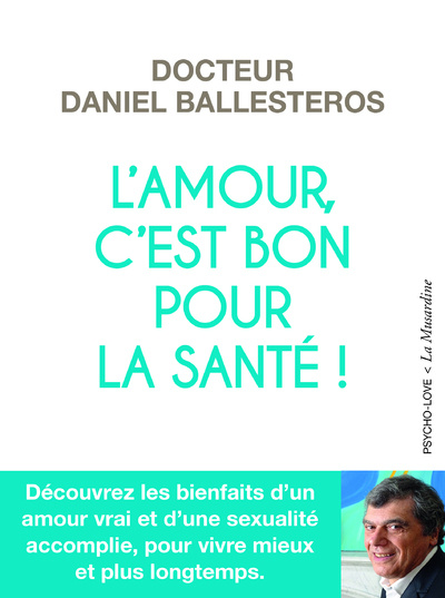 Knjiga L'amour, c'est bon pour la santé! Daniel Ballesteros