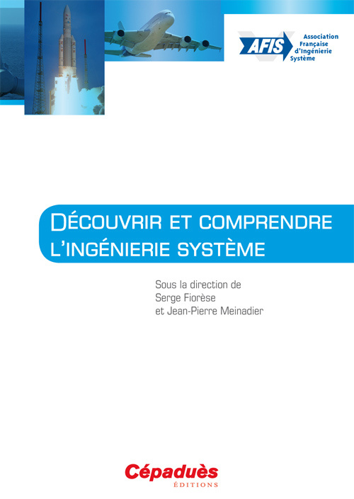 Kniha Découvrir et comprendre d'ingénierie système-Sous la Dir.de Serge Fiorèse et Jean.-Pierre Meinadier AFIS