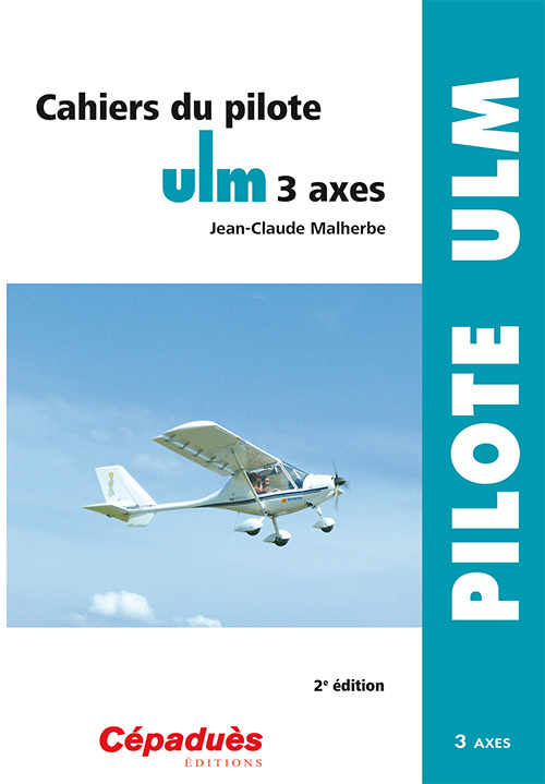 Kniha Cahiers du pilote ULM 3 axes 2e éd Malherbe