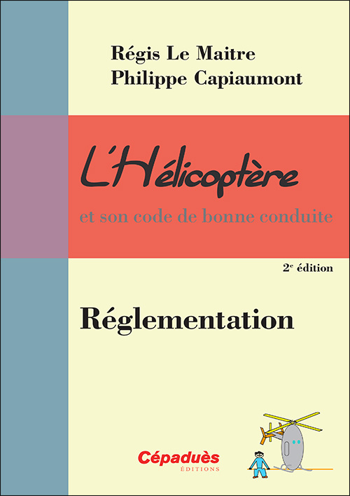 Carte L'Hélicoptère et son code de bonne conduite : Réglementation 2e édition PPL H Le Maitre