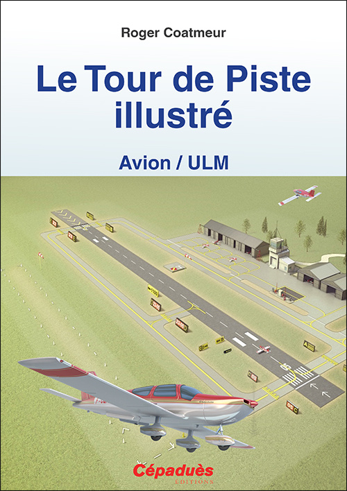 Kniha Le Tour de Piste illustré (Avion/ULM) Coatmeur