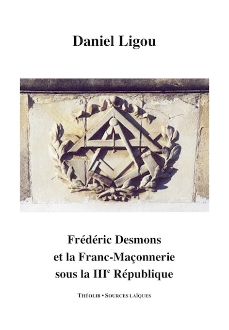 Kniha Frédéric Desmons et la Franc-Maçonnerie sous la IIIe République DANIEL