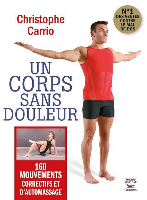 Könyv Un corps sans douleur - Nouvelle édition - 160 mouvements correctifs et d'automassage Christophe Carrio