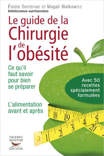 Könyv Le Guide de la chirurgie de l'obésité - Ce qu'il faut savoir pour bien se préparer. L'alimentation Élodie Sentenac