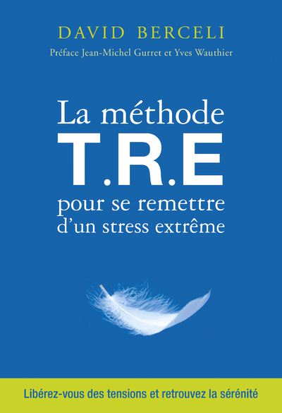 Könyv La Méthode T.R.E pour se remettre d'un stress extrême David Berceli