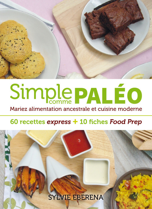 Carte Simple comme paléo - 60 recettes express + 10 fiches Food Prep Sylvie Eberena