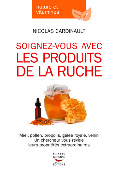 Kniha Soignez-vous avec les produits de la ruche Nicolas Cardinault