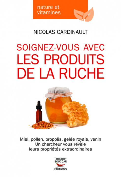 Könyv Soignez-vous avec les produits de la ruche Nicolas Cardinault