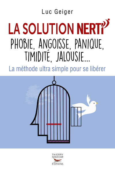 Könyv La solution NERTI - Phobie, angoisse, panique, timidité, jalousie... Luc Geiger