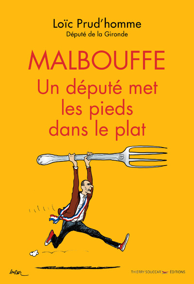 Kniha Malbouffe : un député met les pieds dans le plat Loïc Prud'Homme
