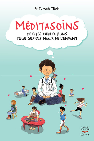 Carte Méditasoins - Petites méditations pour grands maux de l'enfant Tu-Anh Tran