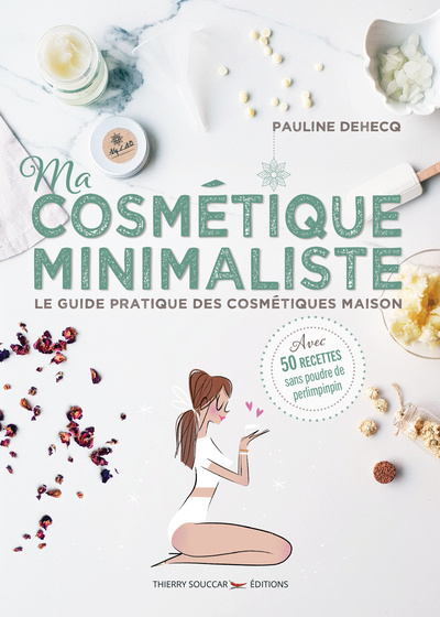 Book Ma cosmétique minimaliste - Le guide pratique des cosmétiques maison Pauline Dehecq