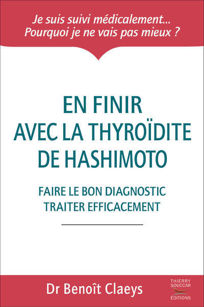 Kniha En finir avec la thyroïdite de Hashimoto - faire le bon diagnostic et traiter efficacement Benoît Claeys