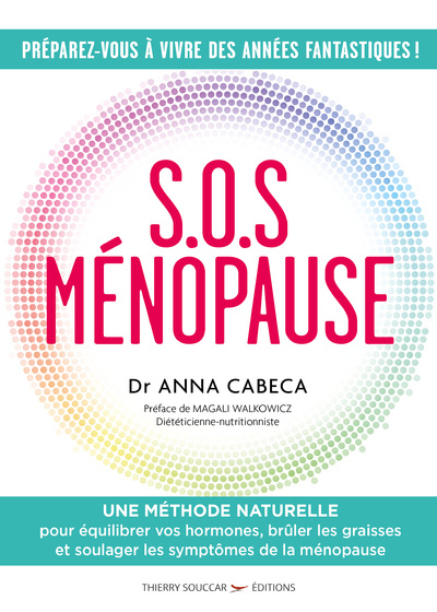 Carte S.O.S. Ménopause - Une méthode naturelle pour équilibrer vos hormones, brûler les graisses et soulag Anna Cabeca