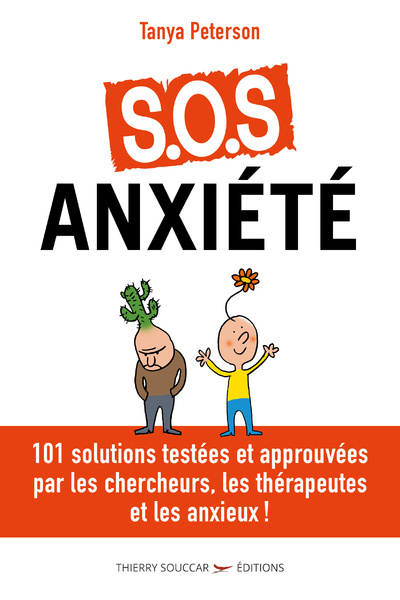 Kniha S.O.S. anxiété - 101 solutions approuvées par les chercheurs, les thérapeutes et les anxieux Tanya Peterson