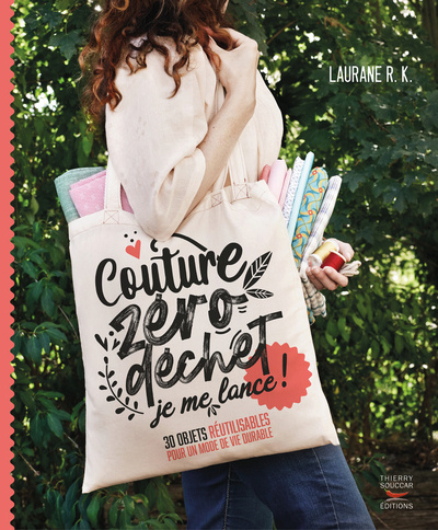 Knjiga Couture zéro déchet, je me lance ! - 30 objets réutilisables pour un mode de vie durable R.K. Laurane