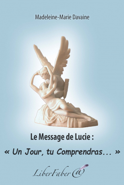 Livro Le Message de Lucie : "Un Jour, tu Comprendras..." Madeleine-Ma